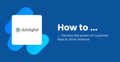 How to harness the power of customer data to drive revenue