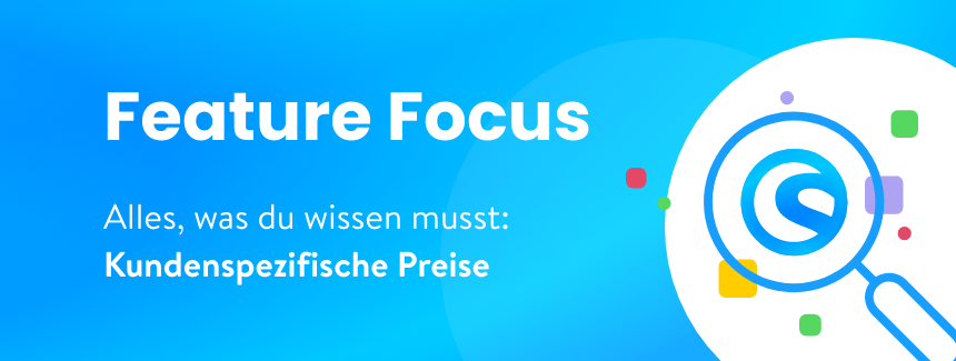 Feature Focus: Kundenspezifische Preise 