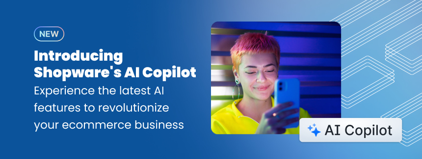 Shopware AI Copilot: These are the new AI features