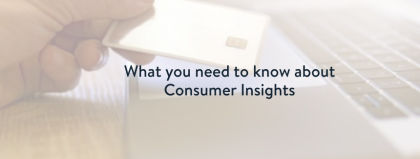 Why consumer insights are crucial for your business