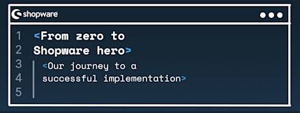 From zero to Shopware hero From zero to Shopware hero