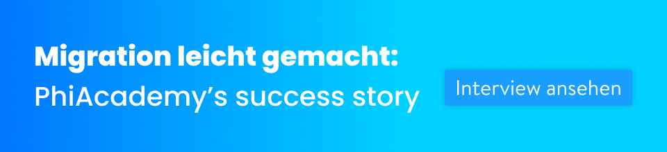 Voice of the Customer | Migration leicht gemacht: PhiAcademy’s success story