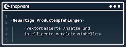Neuartige Produktempfehlungen: Vektorbasierte Ansätze und intelligente Vergleichstabellen