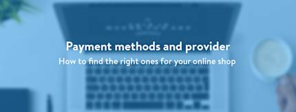 How to find the right payment methods for your shop