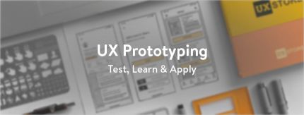 UX Prototyping – Test, Learn & Apply