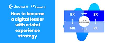 How to become a digital leader with a total experience strategy
