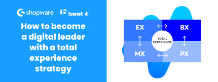How to become a digital leader with a total experience strategy