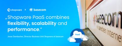 Shopware Partner Success Story: basecom and Shopware PaaS