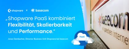 Shopware Partner Success Story: basecom und Shopware PaaS