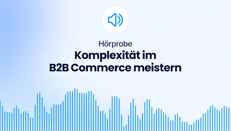Banner: Hörprobe „Komplexität im B2B Commerce meistern“ – Shopware Visual mit Lautsprecher-Icon, blauen Schallwellen und Hintergrund in Blautönen.