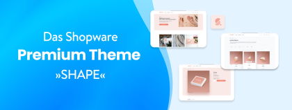 Das Shopware Premium Theme "Shape"