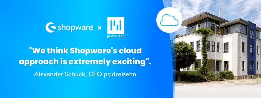ps:dreizehn und ihre Erfolgsstory mit Shopware Cloud