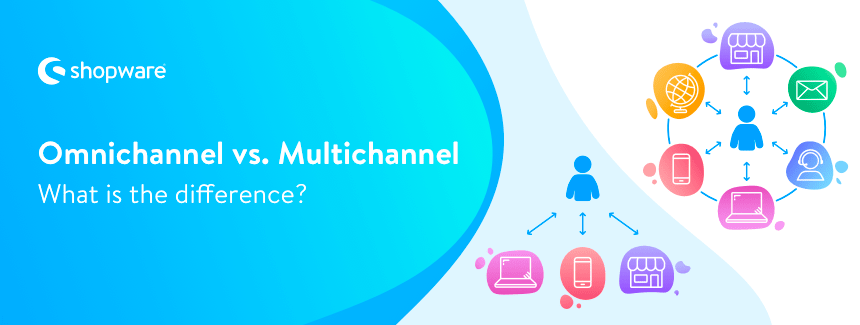 Omnichannel vs. multichannel commerce: everything you need to know [with ebook]