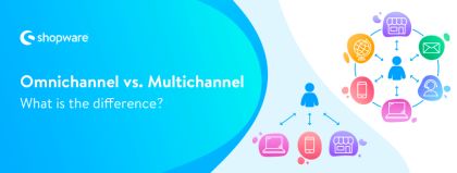 Omnichannel vs. multichannel commerce: everything you need to know [with ebook]