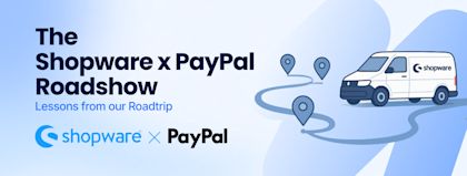 Part 1: PayPal as Checkout – 3 days on the road with PayPal