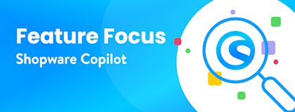 Feature Focus: Shopwares brandneuer Copilot