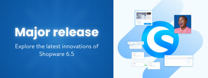 Shopware 6.5 – all about the brand new major release