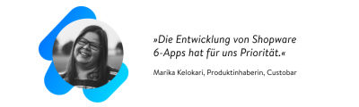 Die Entwicklung von Shopware 6-Apps hat für uns Priorität.