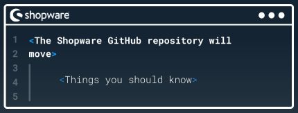 The Shopware GitHub repository will move – everything you need to know