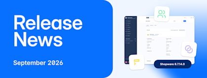 Shopware 6 Release News: Discover the new features in September 2026