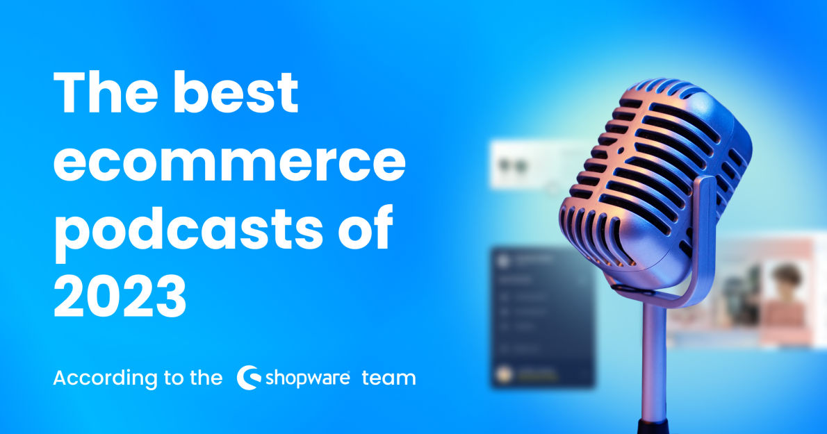 The best ecommerce podcasts of 2023