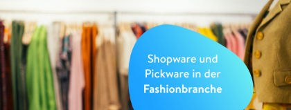 So nutzen drei Fashionbrands die Vorteile von Shopware & Pickware
