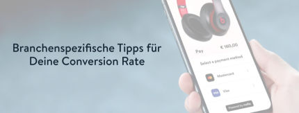 Wie E-Commerce-Branchen ihre Conversion-Rate erhöhen