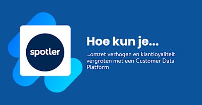 Hoe kun je omzet verhogen en klantloyaliteit vergroten met een Customer Data Platform