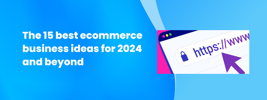 15 best ecommerce business ideas 2024