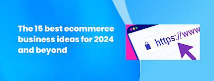 15 best ecommerce business ideas 2024