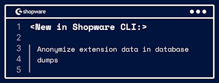 New in Shopware CLI: Anonymize extension data in database dumps