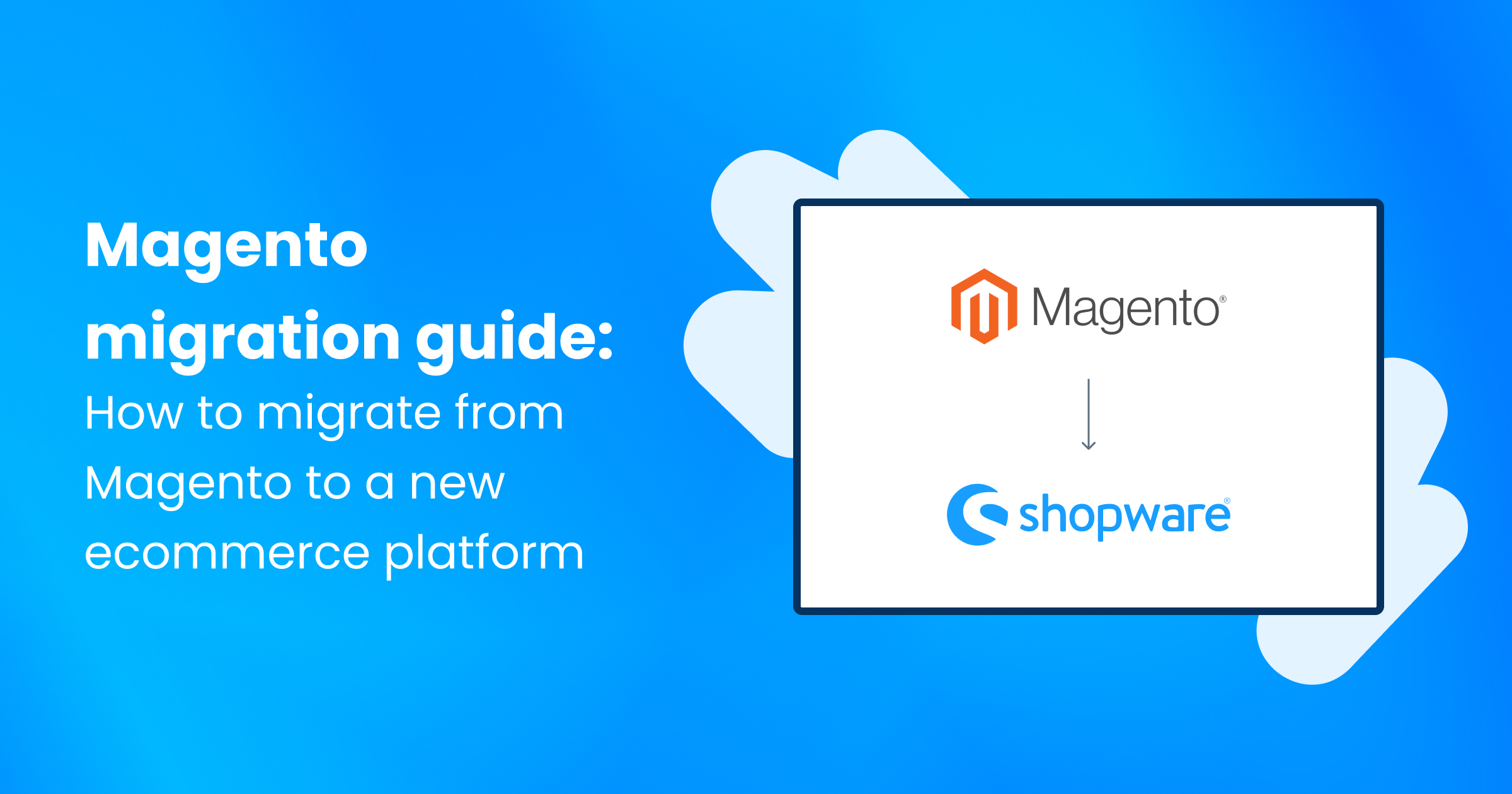 magento-migration-how-to-migrate-to-a-new-ecommerce-platform-shopware