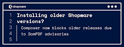 Installing older Shopware versions: handling the DomPDF security advisories 
