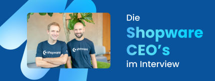 Der Beginn einer neuen Shopware Ära – was erwartet unsere Kunden?