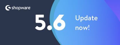 Shopware 5.6 – this is why you should update right now!