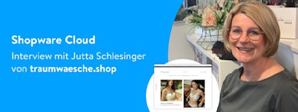 Shopware Cloud – das Interview mit der Gründerin von traumwäsche