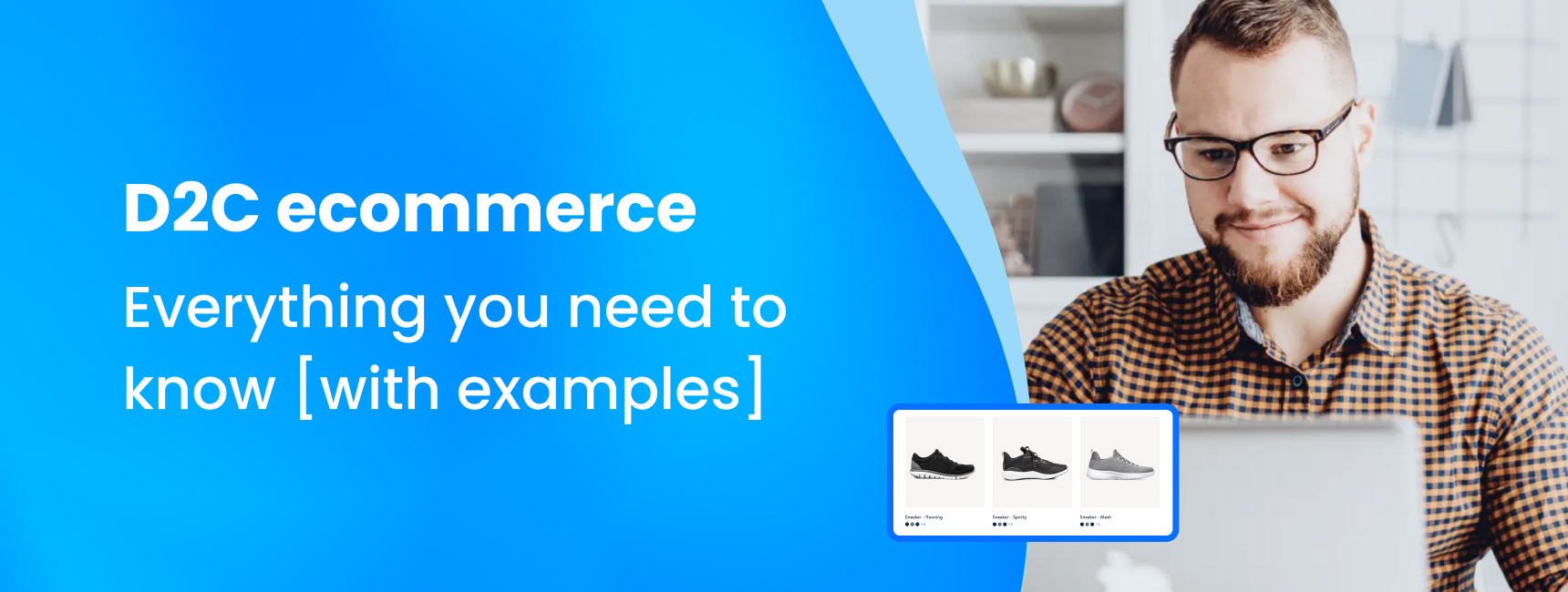 D2C ecommerce: understanding the benefits and opportunities