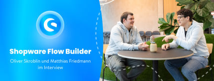 Der Shopware Flow Builder aus Entwickler-Sicht