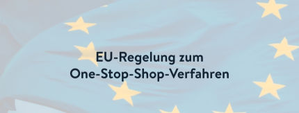 One-Stop-Shop-Verfahren: Neue Umsatzsteuerpflichten für Onlinehändler