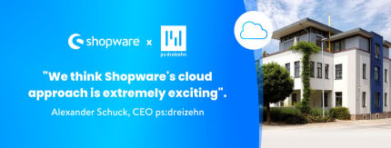 ps:dreizehn and their success story with Shopware Cloud 