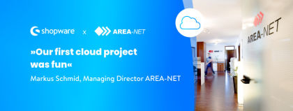 AREA-NET and its success story with Shopware cloud 