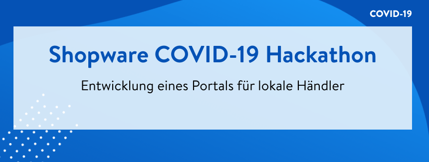 Shopware veranstaltet COVID-19 Hackathon