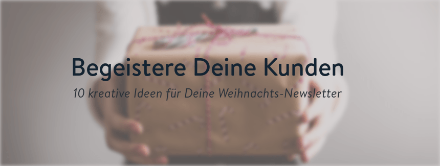 So erstellst Du den perfekten Newsletter in der Weihnachtszeit