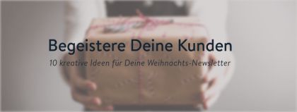 So erstellst Du den perfekten Newsletter in der Weihnachtszeit