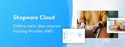 Amazon Web Services und Shopware Cloud: Wie Händler von dieser Partnerschaft profitieren