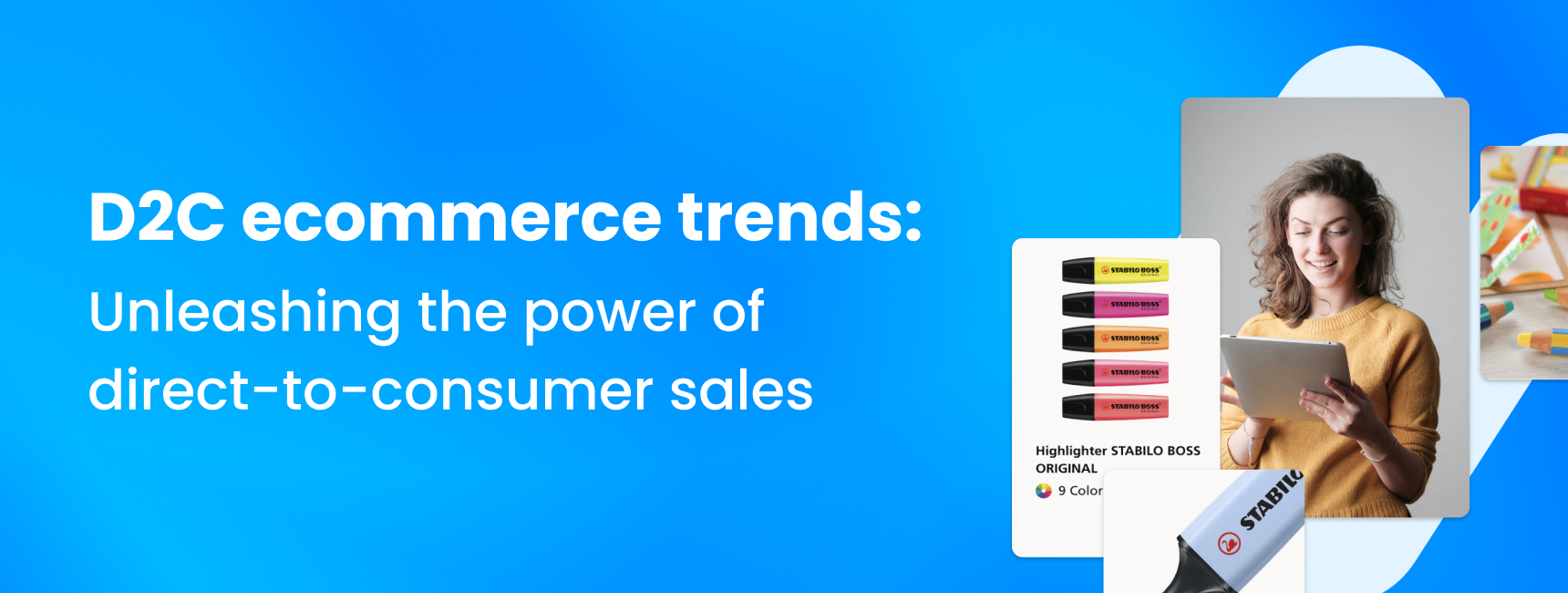 D2C ecommerce trends: unleashing the power of direct-to-consumer sales