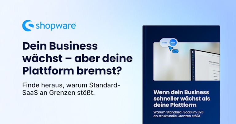 Shopware-Banner mit blauem Verlauf: Links steht „Dein Business wächst – aber deine Plattform bremst?“ und darunter ein Hinweis auf Standard-SaaS-Grenzen. Rechts ist ein stilisiertes Whitepaper-Cover mit einer Software-Oberfläche sowie einer Grafik, die SaaS und PaaS gegenüberstellt und „You“ hervorhebt.