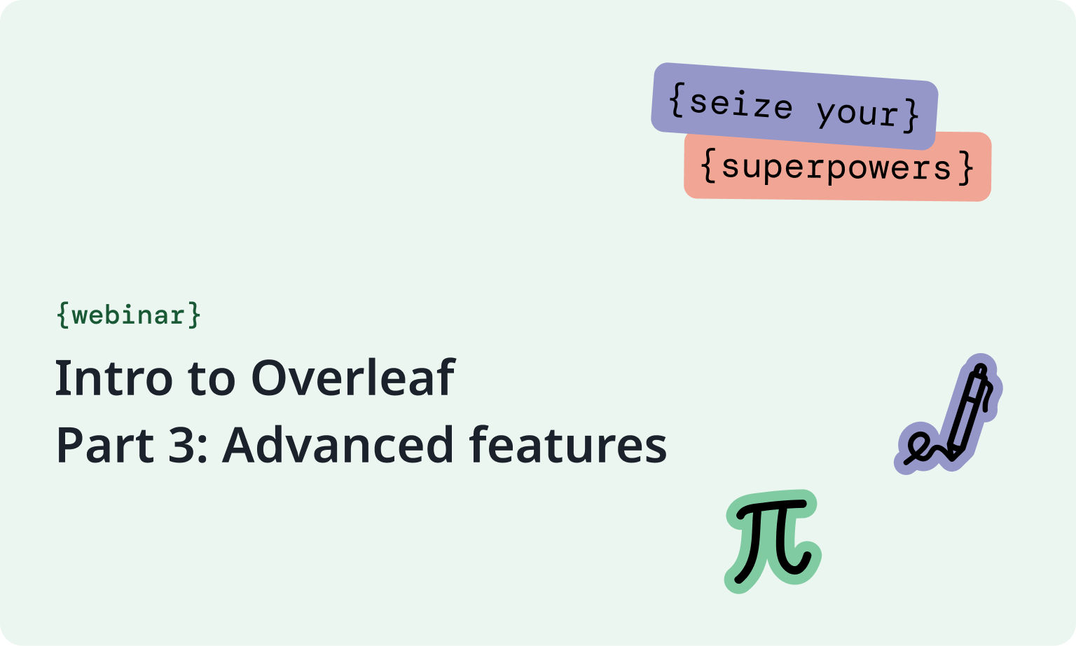 Intro to Overleaf - Part 3 - Advanced features