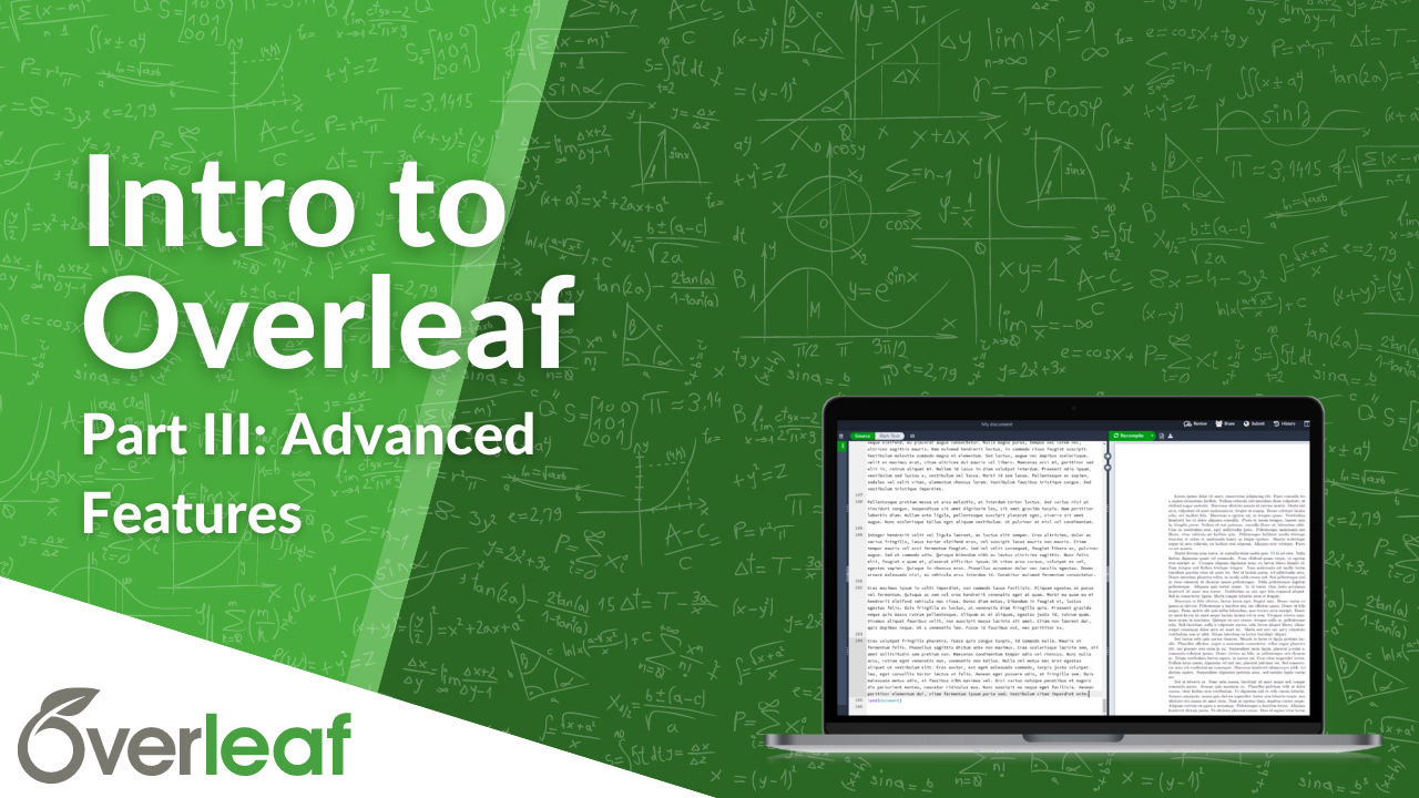 Webinar - Intro to Overleaf Part III Advanced Features