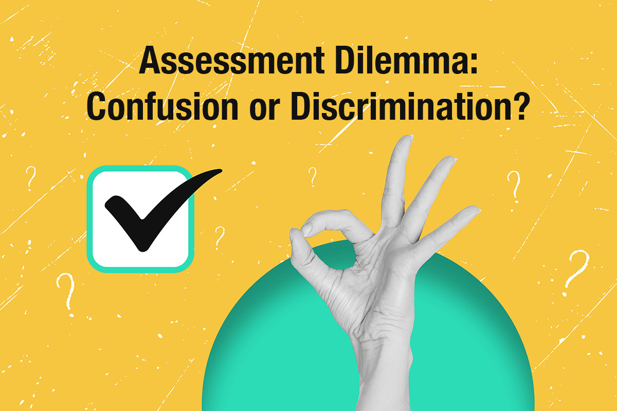 Assessment Dilemma: Confusion or Discrimination?